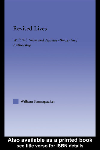 Revised Lives: Whitman, Religion, and Constructions of Identity in Nineteenth-Century Anglo-American Culture (Literary Criticism and Cultural Theory)