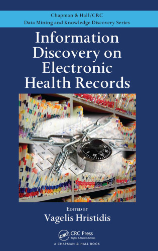 Information Discovery on Electronic Health Records (Chapman & Hall CRC Data Mining and Knowledge Discovery Series)