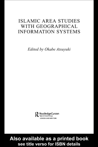 Islamic Area Studies with Geographical Information Systems (New Horizons in Islamic Area Studies.)