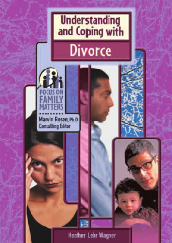 Understanding and Coping With Divorce (Focus on Family Matters)