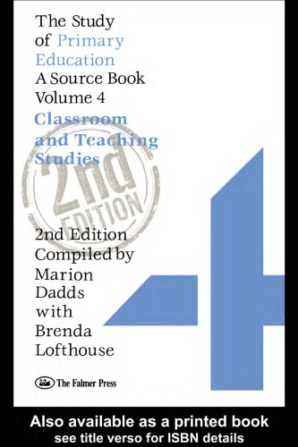 The Study Of Primary Education: A Source Book - Volume 4: Classroom And Teaching Studies(The Study of Primary Education Source Books)