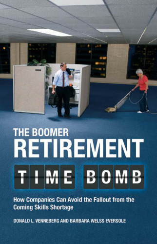 The Boomer Retirement Time Bomb: How Companies Can Avoid the Fallout from the Coming Skills Shortage