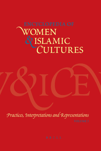 Encyclopaedia of Women and Islamic Cultures, Vol. 5: Practices, Interpretations and Representations (Encyclopaedia of Women and Islamic Cultures)
