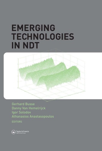 Emerging Technologies in NDT (Balkema: Proceedings and Monographs in Engineering, Water and Earth Sciences)