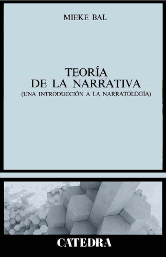 Teoria de la narrativa: Una Introduccion a La Narratologia (Critica y Estudios Literarios)