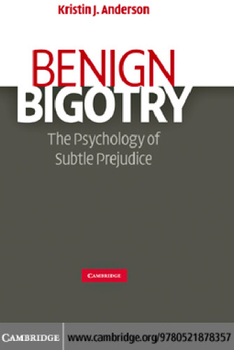 Benign Bigotry: The Psychology of Subtle Prejudice