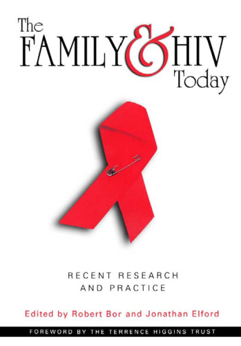 The Family And HIV Today: Recent Research and Practice