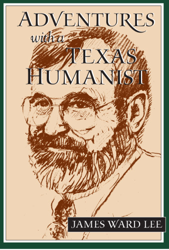 Adventures With a Texas Humanist