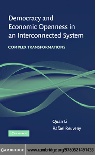 Democracy and Economic Openness in an Interconnected System: Complex transformations