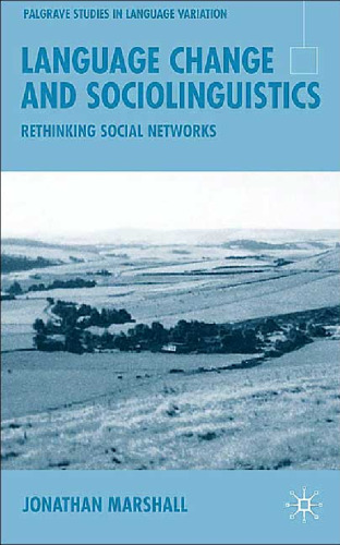 Language Change and Sociolinguistics: Rethinking Social Networks (Palgrave Studies in Language Variation)