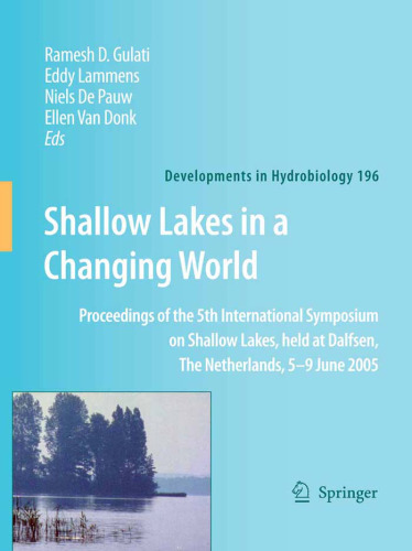 Shallow Lakes in a Changing World: Proceedings of the 5th International Symposium on Shallow Lakes, held at Dalfsen, The Netherlands, 5-9 June 2005 (Developments ... Hydrobiology) (Developments in Hydrobiology)