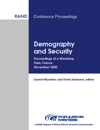 Demography and Security:  Proceedings of a Workshop,  Paris,  France,  November 2000 (Conference Proceedings (Rand Corporation).)