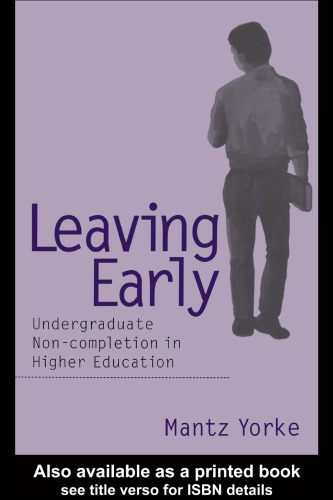 Leaving Early: Undergraduate Non-completion in Higher Education (Managing Colleges Effectively)