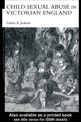 Child Sexual Abuse in Victorian England (Women's & Gender History)