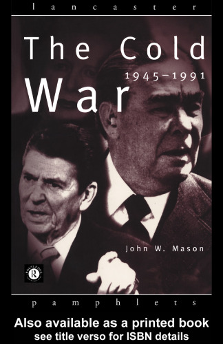 The Cold War: 1945-1991 (Lancaster Pamphlets)