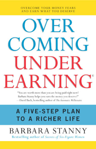 Overcoming Underearning(R): A Five-Step Plan to a Richer Life