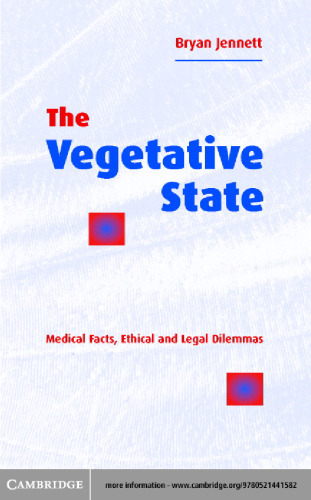 The Vegetative State: Medical Facts, Ethical and Legal Dilemmas