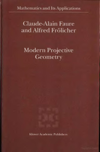Modern Projective Geometry (Mathematics And Its Applications Volume 521)