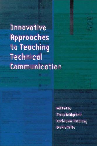Innovative Approaches to Teaching Technical Communication