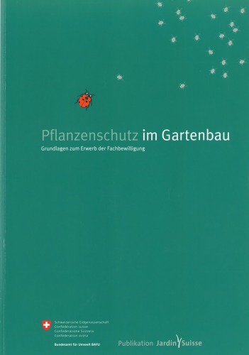Pflanzenschutz im Gartenbau Grundlagen zum Erwerb der Fachbewilligung