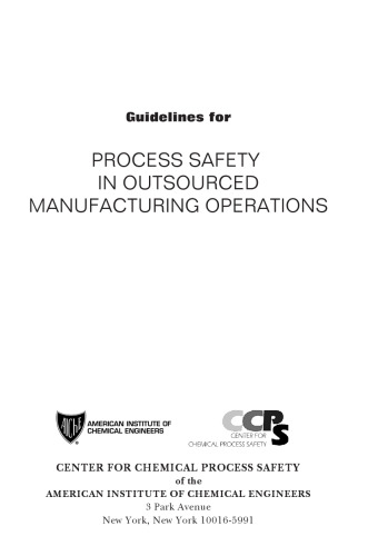 Guidelines for Process Safety in Outsourced Manufacturing Operations (AIChE Center for Chemical Process Safety - CCPS)