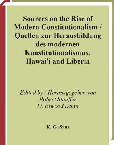 Constitutions of the World from the Late 18th Century to the Middle of the 19th Century, Volume 1: Sources on the Rise of Modern Constitutionalism (Constitutions ... Century to the Middle of the 19th Century)