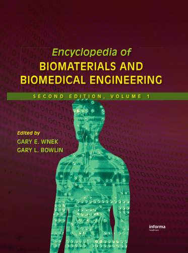 Encyclopedia of Biomaterials and Biomedical Engineering, Second Edition (Four-Volume Set)