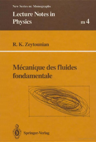 Mécanique des fluides fondamentale (Lecture Notes in Physics Monographs,Volume 4)