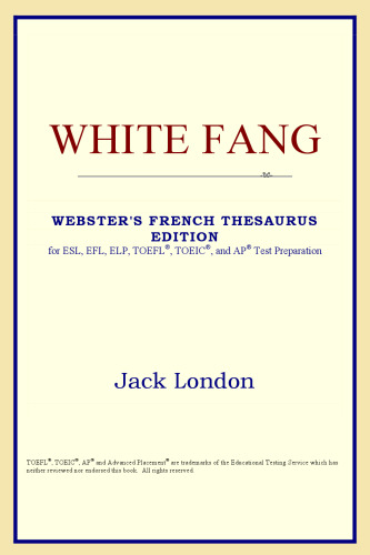White Fang (Webster's French Thesaurus Edition)