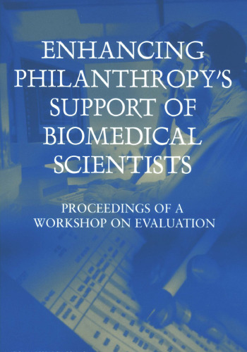 Enhancing Philanthropy's Support of Biomedical Scientists: Proceedings of a Workshop on Evaluation