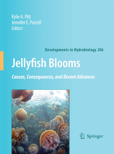 Jellyfish Blooms: Causes, Consequences and Recent Advances (Developments in Hydrobiology)