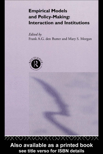 Empirical models and Policy Making: Interaction and Institutions