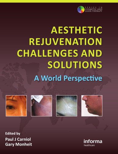 Aesthetic Rejuvenation Challenges and Solutions: A World Perspective (Series in Cosmetic and Laser Therapy)