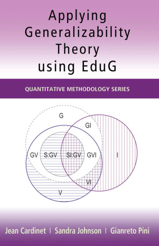 Applying Generalizability Theory using EduG (Quantitative Methodology Series)