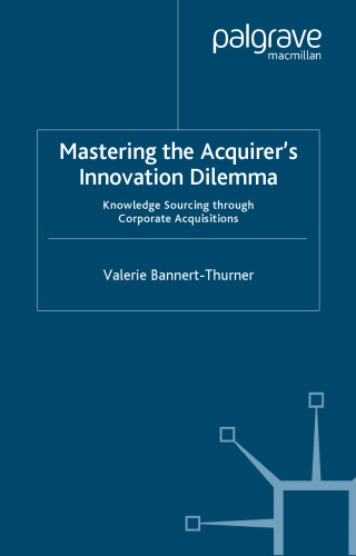 Mastering the Acquirer's Innovation Dilemma: Knowledge Sourcing through Corporate Acquisitions