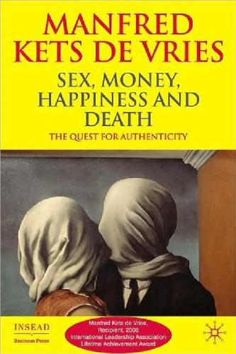 Sex, Money, Happiness, and Death: The Quest for Authenticity (Insead Business Press)