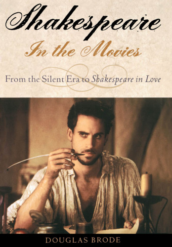 Shakespeare in the Movies: From the Silent Era to Shakespeare in Love (Literary Artist's Representatives)