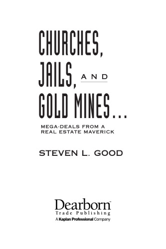 Churches, Jails, and Gold Mines: Mega-Deals from a Real Estate Maverick