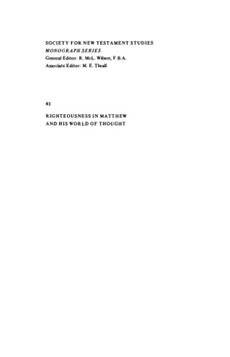 Righteousness in Matthew and his World of Thought (Society for New Testament Studies Monograph Series)