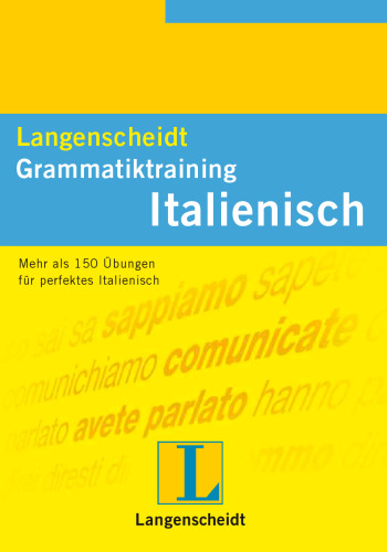 Grammatiktraining Italienisch: Mehr als 150 Übungen für perfektes Italienisch