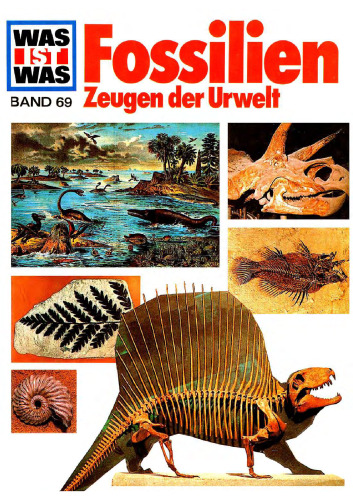 WAS IST WAS, Band 69: Fossilien - Zeugen der Urwelt