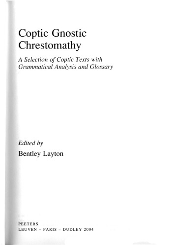 Coptic Gnostic Chrestomathy A Selection of Coptic Texts with Grammatical Analysis and Glossary