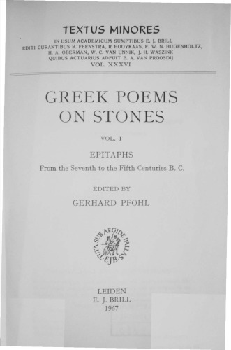 Greek Poems on Stones, Vol. I: Epitaphs, From the Seventh to the Fifth Centuries B. C.