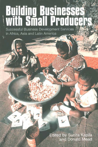 Building Businesses with Small Producers: Successful Business Development Services in Africa, Asia, and Latin America