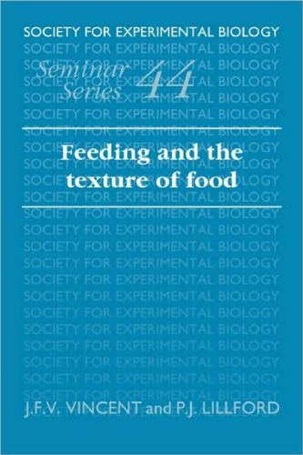 Feeding and the Texture of Food (Society for Experimental Biology Seminar Series)