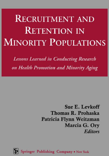 Recruitment and Retention in Minority Populations: Lessons Learned in Conducting Research on Health Promotion and Minority Aging
