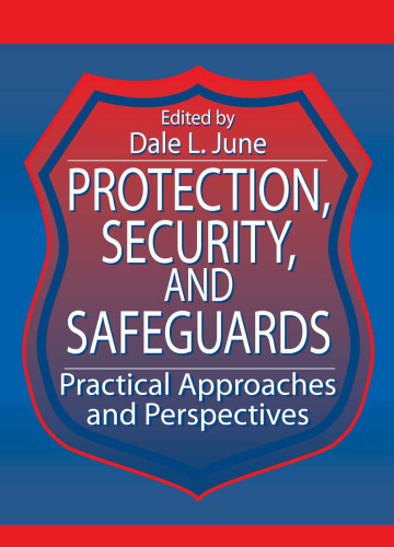 Protection, Security, and Safeguards: Practical Approaches and Perspectives