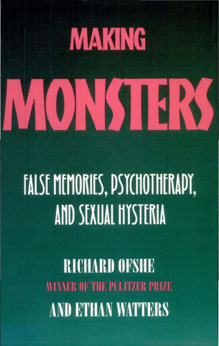 Making Monsters: False Memories, Psychotherapy, and Sexual Hysteria