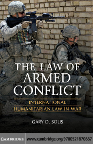 The Law of Armed Conflict: International Humanitarian Law in War