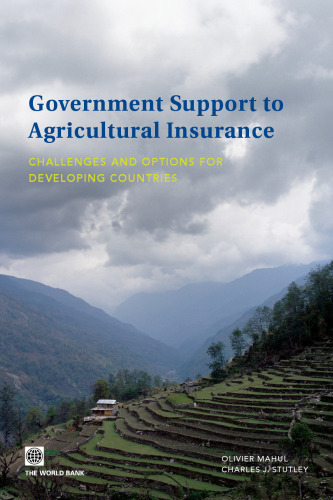 Government Support to Agricultural Insurance: Challenges and Options for Developing Countries